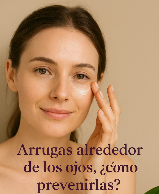 Arrugas alrededor de los ojos: cómo prevenirlas y cuidar tu piel naturalmente